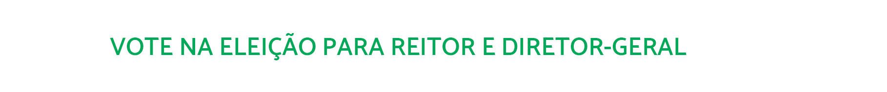 Botão Vote na Eleição para Reitor e Diretor-Geral