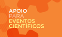Apoio para eventos científicos Apoio para eventos científicos