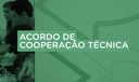 Acordo de Cooperação Técnica Acordo de Cooperação Técnica