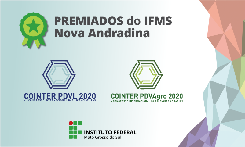 Projetos do Campus Nova Andradina premiados no 7º Congresso Internacional do Programa Despertando Vocações – Cointer PDV 2020