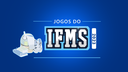 Jogos do IFMS 2023 Jogos do IFMS 2023