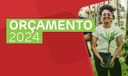 Orçamento 2024 Orçamento 2024