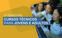 Cursos Técnicos Subsequentes e Proeja - 2º Semestre Cursos Técnicos Subsequentes e Proeja - 2º Semestre