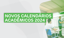 Novos Calendários Acadêmicos 2024 Novos Calendários Acadêmicos 2024