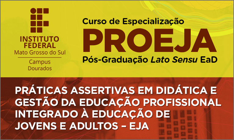 Especialização em Práticas Assertivas da Educação Profissional Integrada à Educação de Jovens e Adultos, Campus Dourados Especialização em Práticas Assertivas da Educação Profissional Integrada à Educação de Jovens e Adultos, Campus Dourados