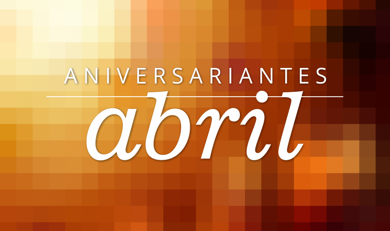 Aniversariantes de abril