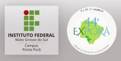 IFMS Campus Ponta Porã na 44ª EXPORÃ 2018, de 3 a 11 de Março.