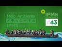 #43 IFMS Comunica – Meio Ambiente - Aquidauana