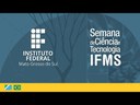 Semana de Ciência e Tecnologia IFMS