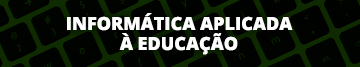 Informática Aplicada à Educação