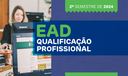 Qualificação Profissional a Distância - 2º semestre de 2024