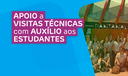 Apoio a visitas técnicas com auxílio aos estudantes Apoio a visitas técnicas com auxílio aos estudantes