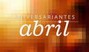 Aniversariantes de abril