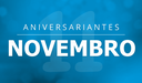 Aniversariantes Novembro