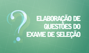 Elaboração Exame de Seleção