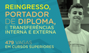 Reingresso, Portador de Diploma e Transferências Interna e Externa