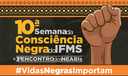 10ª Semana da Consciência Negra do IFMS