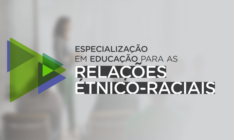 Especialização em Educação para as Relações Étnico-Raciais