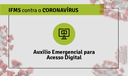 Auxílio Emergencial para Acesso Digital