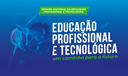 Semana Nacional da Educação Profissional e Tecnológica