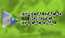 Especialização em Robótica Educacional