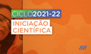 Iniciação Científica - Ciclo 2021-22