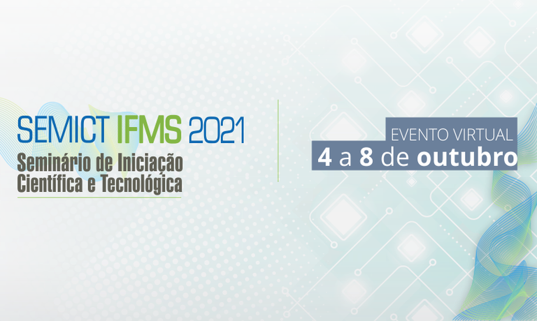 Seminário de Iniciação Científica e Tecnológica (Semict) 2021