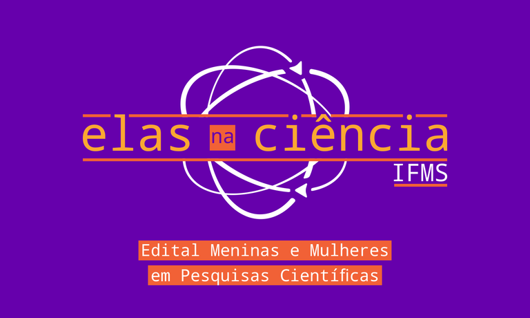 Elas na Ciência - Edital Meninas e Mulheres em Pesquisa Científica