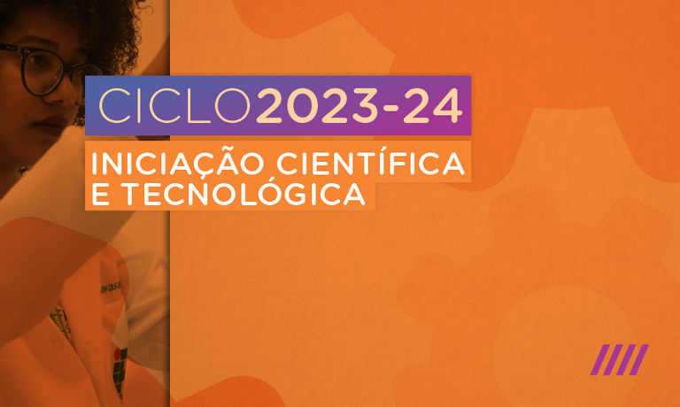 Iniciação Científica e Tecnológica 2023-2024