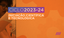 Iniciação Científica e Tecnológica - Ciclo 2023-24