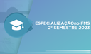 Especialização no IFMS - 2º semestre de 2023