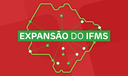 Expansão do IFMS