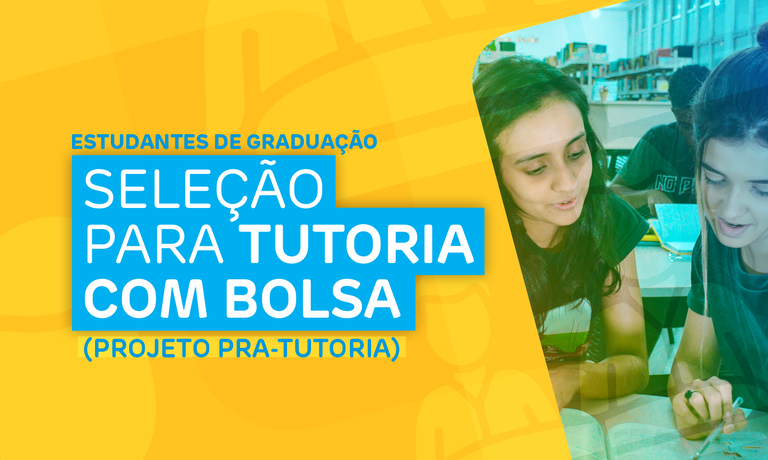 Estudantes de Graduação - Seleção para Tutoria com Bolsa (PRA-Tutoria)