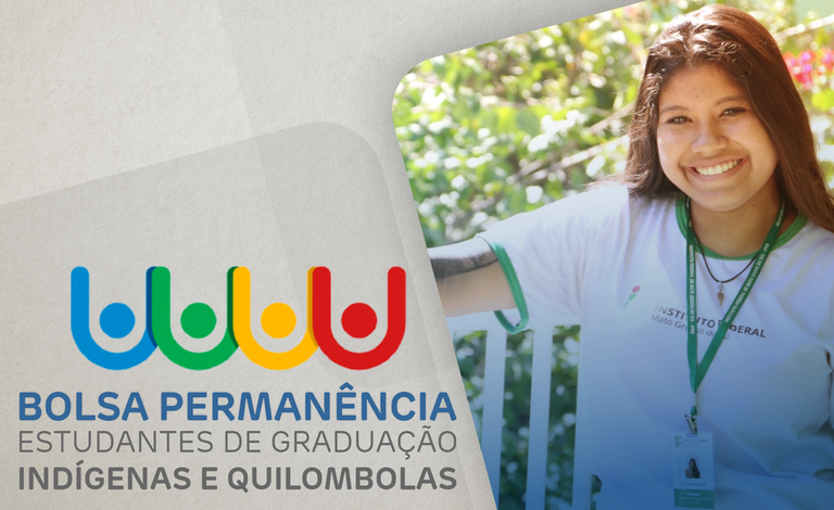 Bolsa Permanência - Estudantes de graduação indígenas e quilombolas