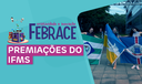 Febrace 2024 - Premiações do IFMS