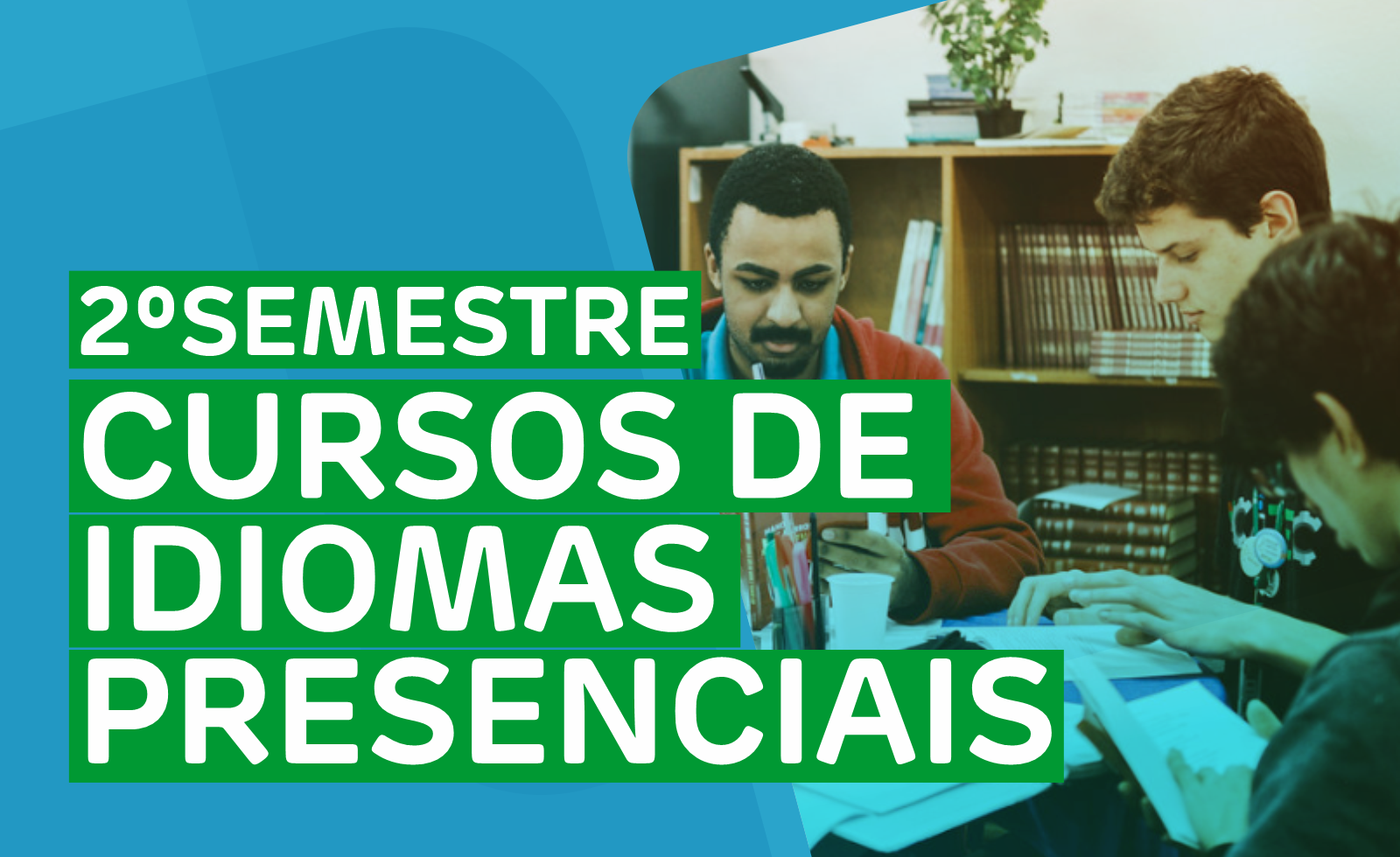 Cursos de Idiomas Presenciais - 2º Semestre