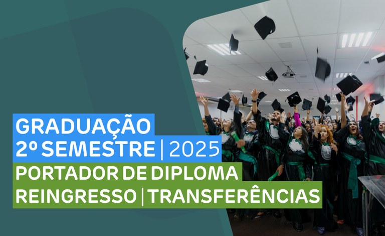 Graduação 2º Semestre - Portador de Diploma, Reingresso e Transferências