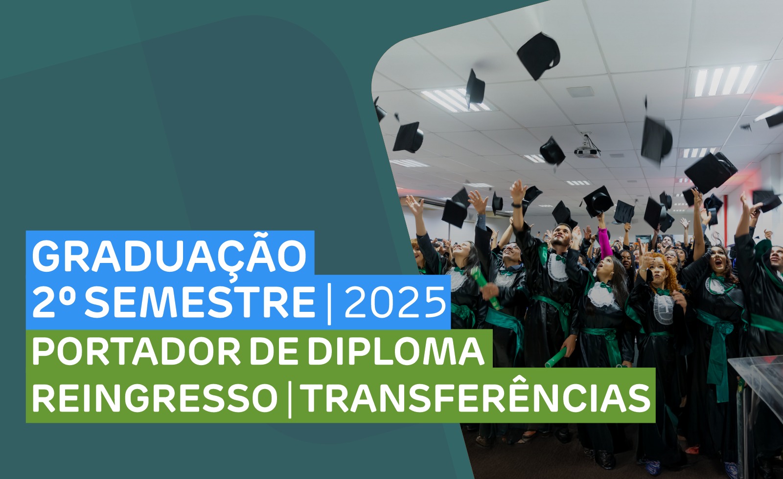 Graduação 2º Semestre - Portador de Diploma, Reingresso e Transferências