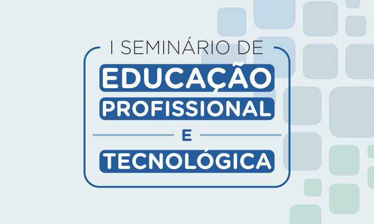 I Seminário de Educação Profissional e Tecnológico
